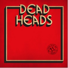DEADHEADS - This One Goes To 11 (2018) CD